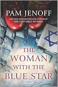 [Access] [PDF EBOOK EPUB KINDLE] The Woman with the Blue Star: A Novel by Pam Jenoff 📤
