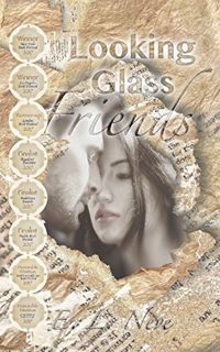View [PDF EBOOK EPUB KINDLE] Looking Glass Friends by  E. L. Neve 📂