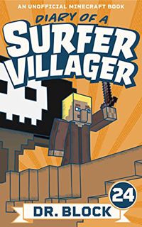 Get PDF EBOOK EPUB KINDLE Diary of a Surfer Villager: Book 24: (an unofficial Minecraft book) by  Dr