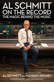 [View] EBOOK EPUB KINDLE PDF Al Schmitt on the Record: The Magic Behind the Music by  Al Schmitt,Mau