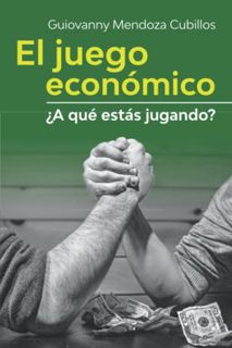 Access [KINDLE PDF EBOOK EPUB] El juego económico: ¿A qué estás jugando? (Spanish Edition) by  Guiov