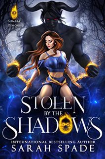 GET [PDF EBOOK EPUB KINDLE] Stolen by the Shadows (Sombra Demons Book 2) by  Sarah Spade 📗