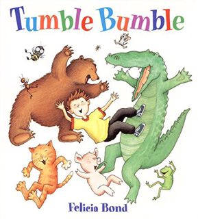 View KINDLE PDF EBOOK EPUB Tumble Bumble by  Felicia Bond &  Felicia Bond 💖
