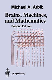 Get [PDF EBOOK EPUB KINDLE] Brains, Machines, and Mathematics by  Michael A. Arbib 📌