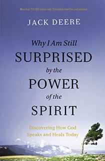 [READ] EBOOK EPUB KINDLE PDF Why I Am Still Surprised by the Power of the Spirit: Discovering How Go