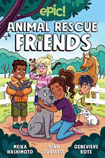 Get [PDF EBOOK EPUB KINDLE] Animal Rescue Friends (Volume 1) by  Gina Loveless,Meika Hashimoto,Genev