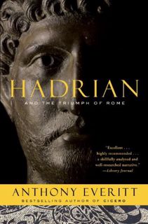[Read] [EBOOK EPUB KINDLE PDF] Hadrian and the Triumph of Rome by  Anthony Everitt 📝