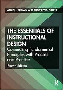 [ACCESS] PDF EBOOK EPUB KINDLE The Essentials of Instructional Design: Connecting Fundamental Princi