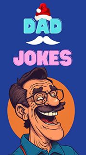 [Get] [EBOOK EPUB KINDLE PDF] DAD JOKES: Over 500 of the Best Jokes Around, Terribly Good Puns, One-
