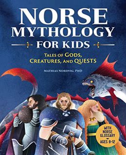 [GET] EBOOK EPUB KINDLE PDF Norse Mythology for Kids: Tales of Gods, Creatures, and Quests by  Mathi