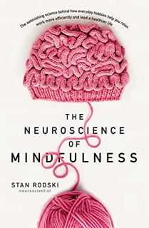 [VIEW] KINDLE PDF EBOOK EPUB The Neuroscience of Mindfulness: The Astonishing Science behind How Eve