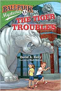 [GET] EBOOK EPUB KINDLE PDF Ballpark Mysteries #11: The Tiger Troubles by David A. Kelly,Mark Meyers