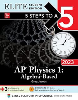 Access PDF EBOOK EPUB KINDLE 5 Steps to a 5: AP Physics 1: Algebra-Based 2023 Elite Student Edition