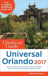 [GET] [PDF EBOOK EPUB KINDLE] The Unofficial Guide to Universal Orlando 2017 (The Unofficial Guides)
