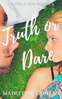 View PDF EBOOK EPUB KINDLE Truth or Dare: A Bayfield High Romance Book 1 (Bayfield High Series) by M