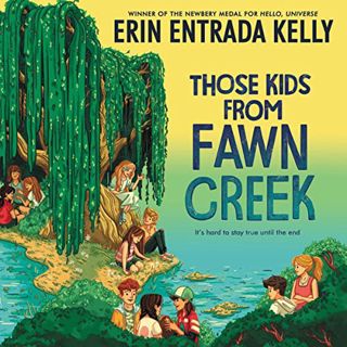 READ [PDF EBOOK EPUB KINDLE] Those Kids from Fawn Creek by  Erin Entrada Kelly,Ramon de Ocampo,Harpe