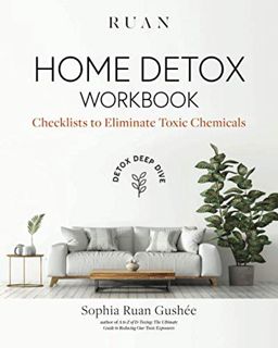 Get PDF EBOOK EPUB KINDLE Home Detox Workbook: Checklists To Eliminate Toxic Chemicals (Detox Deep D