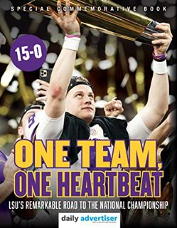 Access [EPUB KINDLE PDF EBOOK] One Team, One Heartbeat: LSU's Remarkable Road to the National Champi