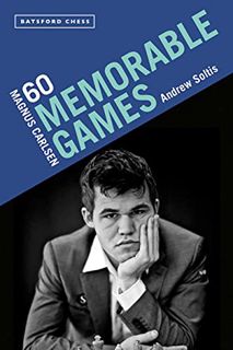 [Get] KINDLE PDF EBOOK EPUB Magnus Carlsen: 60 Memorable Games by  Andrew Soltis 📃