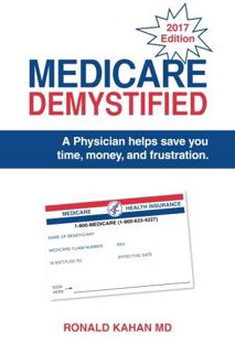 Get EPUB KINDLE PDF EBOOK Medicare Demystified: A Physician Helps Save You Time, Money, and Frustrat