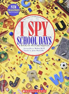 [View] [EPUB KINDLE PDF EBOOK] I Spy School Days: A Book of Picture Riddles by  Jean Marzollo &  Wal