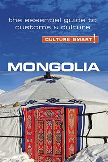 [GET] EBOOK EPUB KINDLE PDF Mongolia - Culture Smart!: The Essential Guide to Customs & Culture by