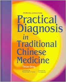 [Get] KINDLE PDF EBOOK EPUB Practical Diagnosis in Traditional Chinese Medicine by Tietao Deng 📃