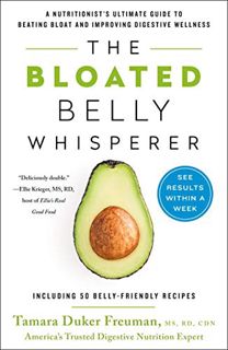 [Access] EPUB KINDLE PDF EBOOK The Bloated Belly Whisperer: See Results Within a Week and Tame Diges