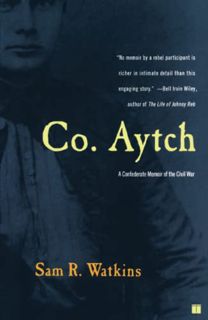 [Read] KINDLE PDF EBOOK EPUB Co. Aytch: A Confederate Memoir of the Civil War by  Sam R. Watkins 📒