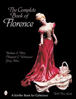 READ EPUB KINDLE PDF EBOOK The Complete Book of Florence Ceramics by  Barbara S. Kline,Margaret C. W