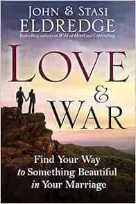 View PDF EBOOK EPUB KINDLE Love and War: Find Your Way to Something Beautiful in Your Marriage by Jo
