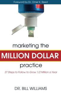 [View] EBOOK EPUB KINDLE PDF Marketing the Million Dollar Practice: 27 Steps to Follow to grow 1/2 M