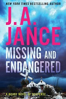 [Read] KINDLE PDF EBOOK EPUB Missing and Endangered: A Brady Novel of Suspense by  J. A. Jance ✉️