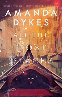 Get KINDLE PDF EBOOK EPUB All the Lost Places by  Dykes 📬