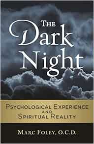 READ [KINDLE PDF EBOOK EPUB] The Dark Night: Psychological Experience and Spiritual Reality by Marc