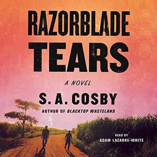 ACCESS [EBOOK EPUB KINDLE PDF] Razorblade Tears: A Novel by  S. A. Cosby,Adam Lazarre-White,Macmilla