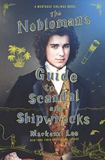 [ACCESS] [EBOOK EPUB KINDLE PDF] The Nobleman's Guide to Scandal and Shipwrecks (Montague Siblings B