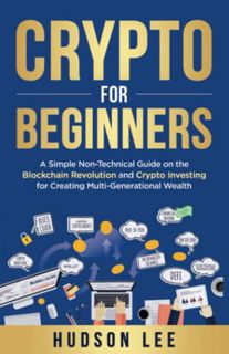 READ EBOOK EPUB KINDLE PDF Crypto for Beginners: A Simple Non-Technical Guide on the Blockchain Revo