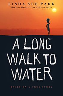 [GET] EBOOK EPUB KINDLE PDF A Long Walk to Water: Based on a True Story by  Linda Sue Park 🖋️