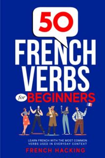 [GET] PDF EBOOK EPUB KINDLE 50 French Verbs For Beginners - Learn French With The Most Common Verbs