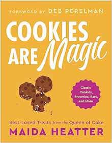 Get PDF EBOOK EPUB KINDLE Cookies Are Magic: Classic Cookies, Brownies, Bars, and More by Maida Heat