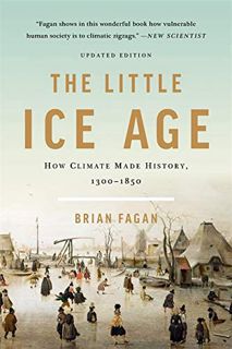 [ACCESS] PDF EBOOK EPUB KINDLE The Little Ice Age: How Climate Made History 1300-1850 by  Brian Faga