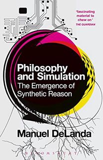[Access] EBOOK EPUB KINDLE PDF Philosophy and Simulation: The Emergence of Synthetic Reason by  Manu