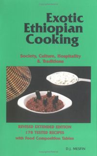 [Read] KINDLE PDF EBOOK EPUB Exotic Ethiopian Cooking: Society, Culture, and Hospitality Tradition i