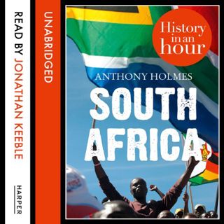 Get [EPUB KINDLE PDF EBOOK] South Africa: History in an Hour by  Anthony Holmes,Jonathan Keeble,Harp