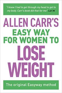 Access [KINDLE PDF EBOOK EPUB] Allen Carr's Easy Way for Women to Lose Weight: The original Easyway