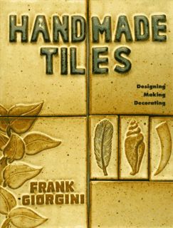 Access [EBOOK EPUB KINDLE PDF] Handmade Tiles: Designing, Making, Decorating (Lark Ceramics Book) by