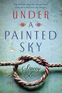 Read [EBOOK EPUB KINDLE PDF] Under a Painted Sky by  Stacey Lee 💘