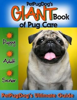 [Get] [EPUB KINDLE PDF EBOOK] PetPugDog's GIANT Book of Pug Care by  PetPugDog 📩