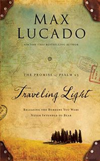 [View] [EPUB KINDLE PDF EBOOK] Traveling Light Deluxe Edition: Releasing the Burdens You Were Never